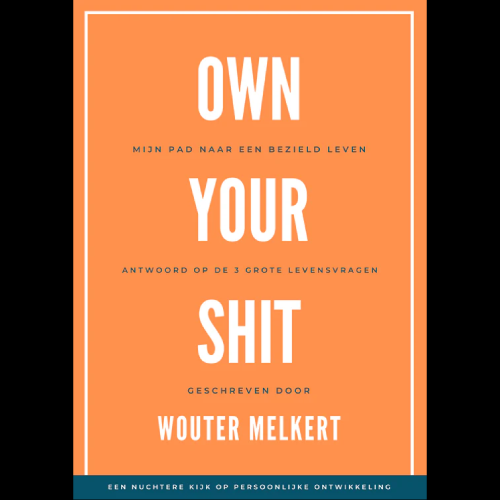 OWN YOUR SHIT - Wouter Melkert